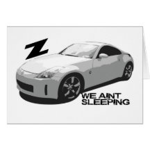 350Z Aint sleeping Greeting Card