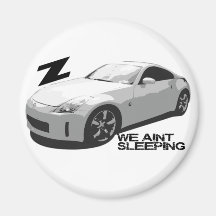 350Z Aint sleeping Magnet