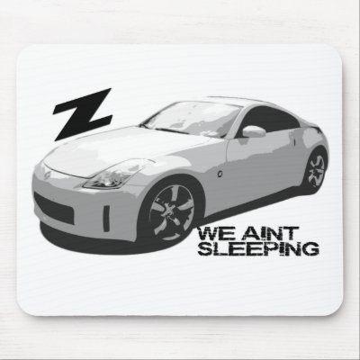350Z Aint sleeping Mouse Pad by Risis_