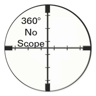 360 No Scope Video Game Joke Crosshairs FPS by hugmepleaze