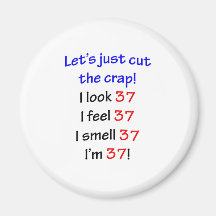 37  Let's cut the crap Refrigerator Magnet