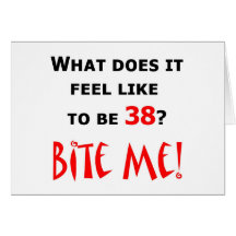 38 Bite Me! Greeting Card