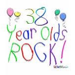 38 Year Olds Rock ! Shirts