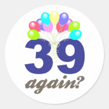 39 Again? Birthday Gifts / Souvenirs Sticker