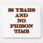 39 No prison time Mousepad