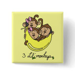 3 Li'l Monkeys Tshirts and Gifts Pin