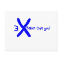 3 Times Better than you! postcards