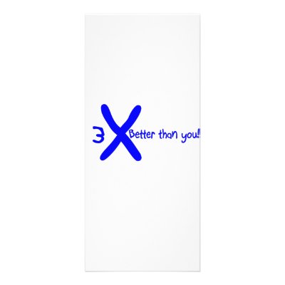 3 Times Better than you! Full Color Rack Card by DecorativeWallDecor