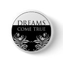 3 word quote-Dreams Come True Button