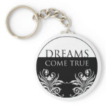 3 word quote-Dreams Come True Keychain
