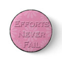 3 Word Quote-Efforts Never Fail- Button