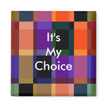 3 Word Quote It's My Choice Motivational Magnet