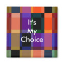 3 Word Quote It's My Choice Motivational Magnet