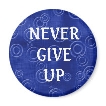 3 word quote -Never Give Up-Magnet