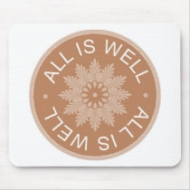 3 Word Quotes ~All Is Well ~Inspirational Mousepad