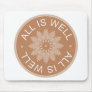 3 Word Quotes ~All Is Well ~Inspirational Mousepad