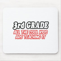 3rd Grade...All The Cool Kids Are Teaching It Mouse Mat