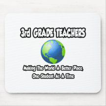 3rd Grade Teacher...Making World a Better Place Mouse Mats