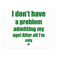40 Admit my age Postcards