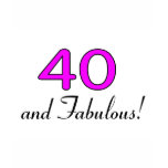 40 And Fabulous Pink t-shirts