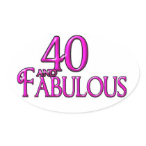 40 and Fabulous Oval Stickers
