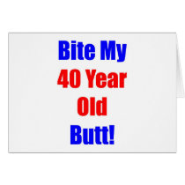 40 Bite My Butt