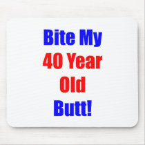 40 Bite My Butt