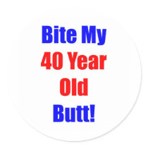 40 Bite My Butt