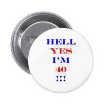 40 Hell yes Pinback Button