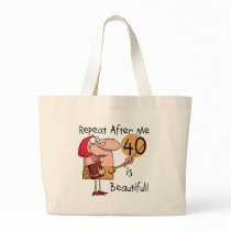 40 is Beautiful Tshirts and Gifts Canvas Bags