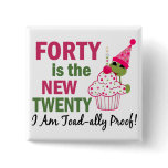 40 Is New 20 I Am Toad-ally Proof