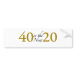 40 is the new 20 (40th Birthday) bumper stickers