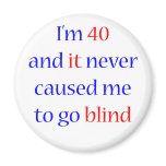 40 Never gone blind