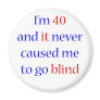 40 Never gone blind