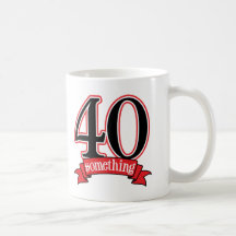 40 Something 40th Birthday Mugs