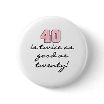 40 Twice as Good as 20 Pin