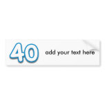 40 Year Birthday or Anniversary - Add Text bumper stickers