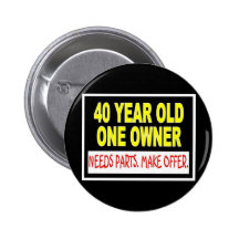 40 Year Old One Owner Needs Parts Make Offer Pinback Button