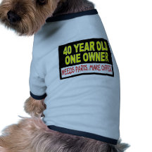 40 Year Old One Owner Needs Parts Make Offer Dog Tee Shirt