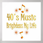 40s Music Brightens My Life posters
