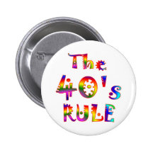 40s Rule Pinback Button
