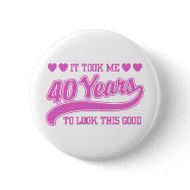 40th Birthday Pinback Button