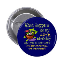 40th Birthday Gifts Pinback Buttons