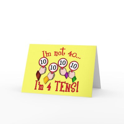 40th Birthday Humour T shirt Greeting Cards by BirthdayFun