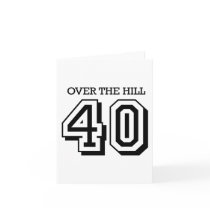 40th Birthday - Over The Hill Card