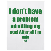 43 Admit my age