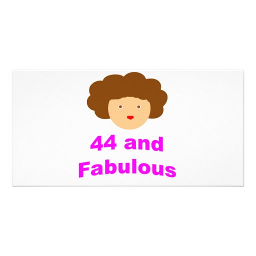 44 and Fabulous! Customized Photo Card
