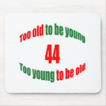 44 Too Old