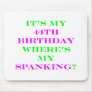 44 Where's my spanking? Mousepads