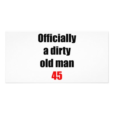 45  Dirty Old Man by thatsabigbirthday4
